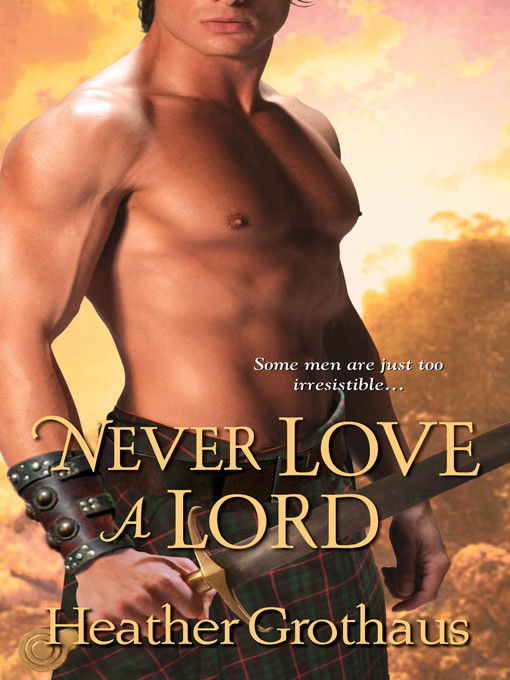 Title details for Never Love a Lord by Heather Grothaus - Available